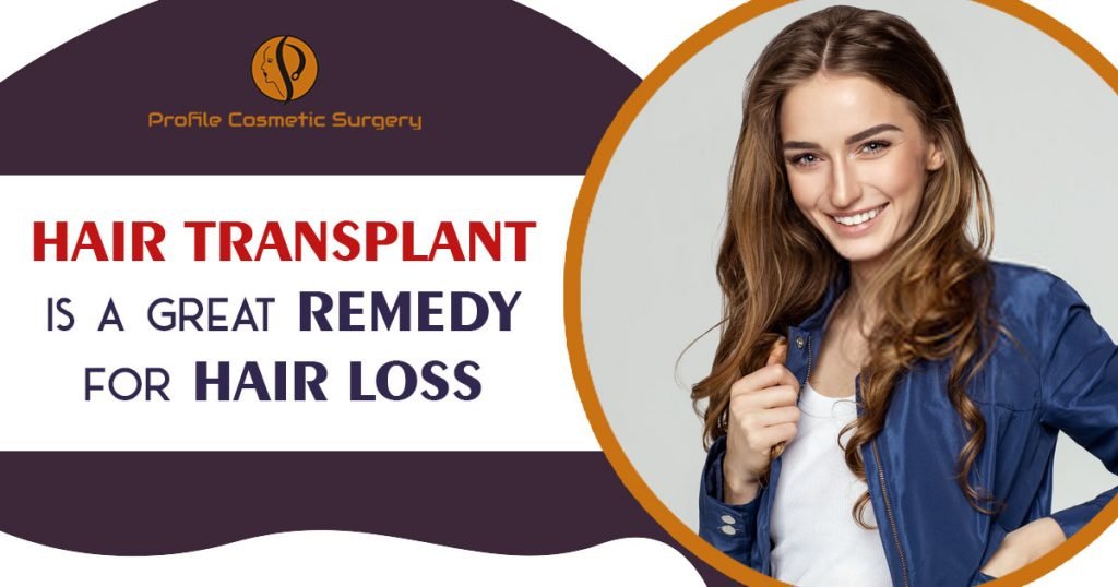 Hair transplant is a great remedy for hair loss