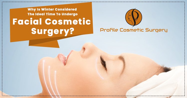 Why-is-winter-considered-the-ideal-time-to-undergo-facial-cosmetic-surgery