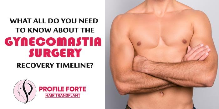 What all do you need to know about the gynecomastia surgery recovery timeline