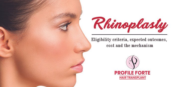Rhinoplasty - Eligibility criteria, expected outcomes, cost and the mechanism